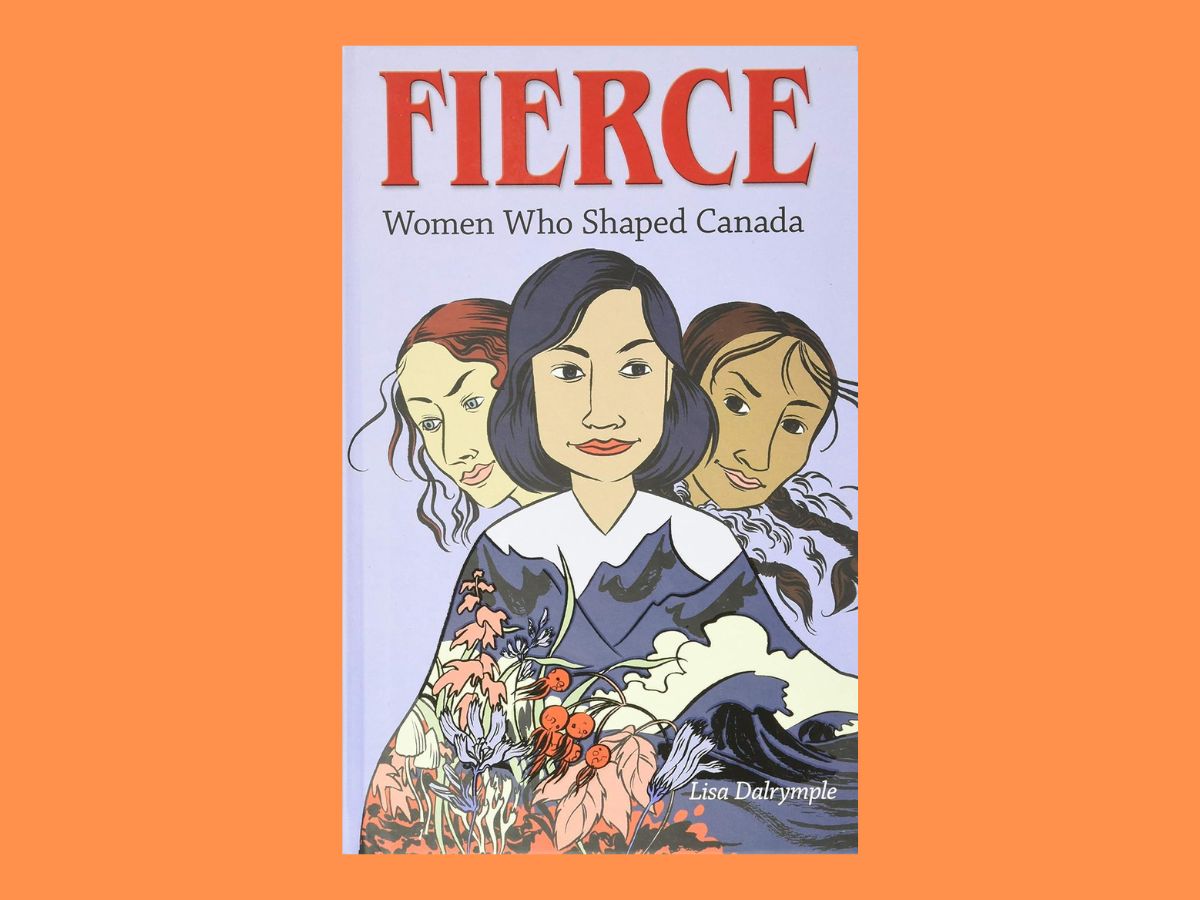 bookcover of fierce women who shaped canada book