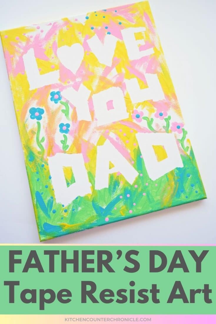 title "father's day tape resist art" with canvas art that says "Love you Dad" on it.